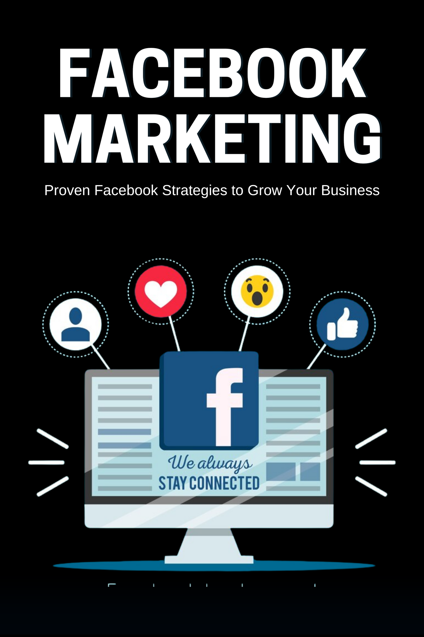 Facebook Marketing Proven Facebook strategies to grow your business