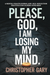 Please God I Am Losing My Mind: A Mental Health Journal and Self-Reflection Practices For Calming your Mind